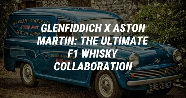 Glenfiddich x Aston Martin: The Ultimate F1 Whisky Collaboration