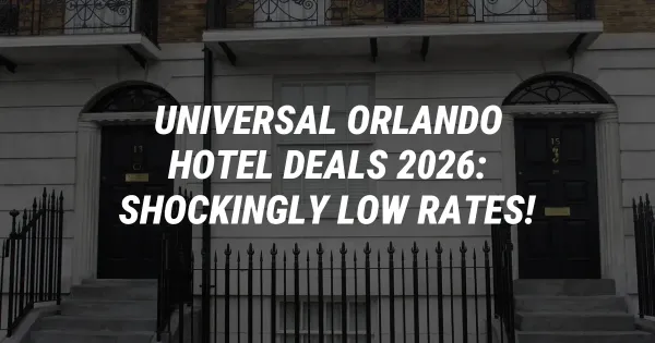 Universal Orlando Hotel Deals 2026: Shockingly Low Rates!