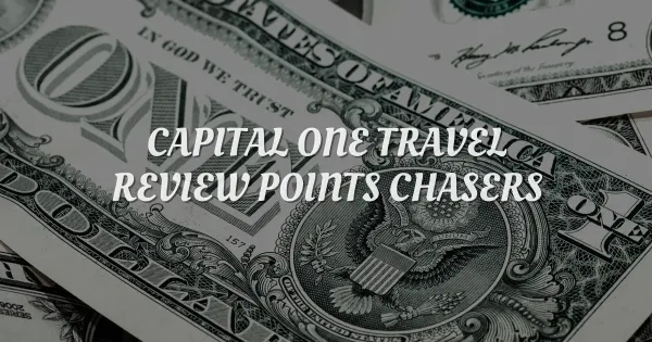 Capital One Travel Review: Is It Worth It for Points Chasers?