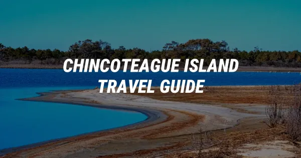 Chincoteague Island Guide: Wild Ponies & Peaceful Coastal Escapes