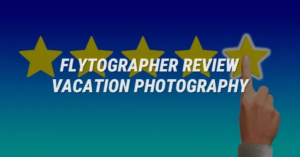 Flytographer Review: How to Capture Perfect Vacation Memories