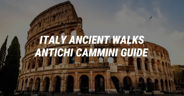 Ditch the Crowds: Walk Italy’s New Ancient Paths!
