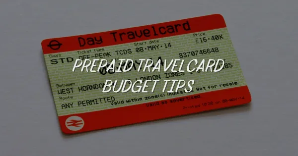How a Prepaid Travelcard Keeps Your Travel Budget on Track