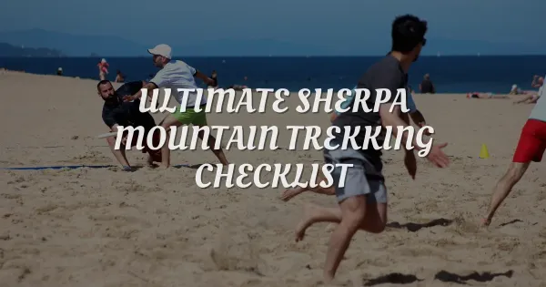The Ultimate Sherpa Mountain Trekking Checklist