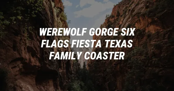 Werewolf Gorge: World's Longest Family Launch Coaster