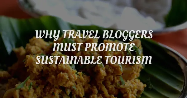 Why Every Travel Blogger Must Promote Eco-Tourism This Year