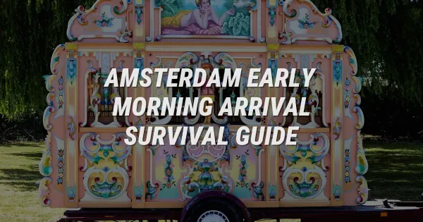 Surviving a 6 AM Amsterdam Arrival: How to Stay Awake and Warm
