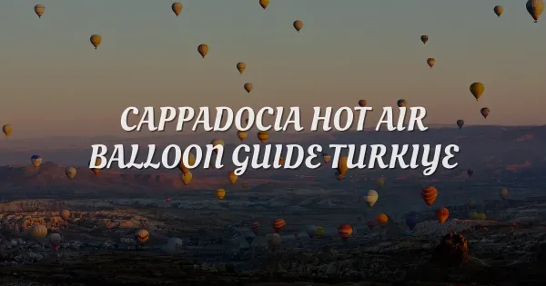 Cappadocia Balloon Guide: Overcome Fear & Fly Over Fairy Chimneys
