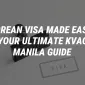 Korean Visa Made Easy: Your Ultimate KVAC Manila Guide