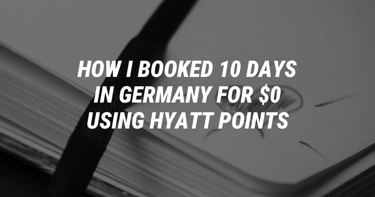 How Booked 10 Days in Germany for $0 Using Hyatt Points