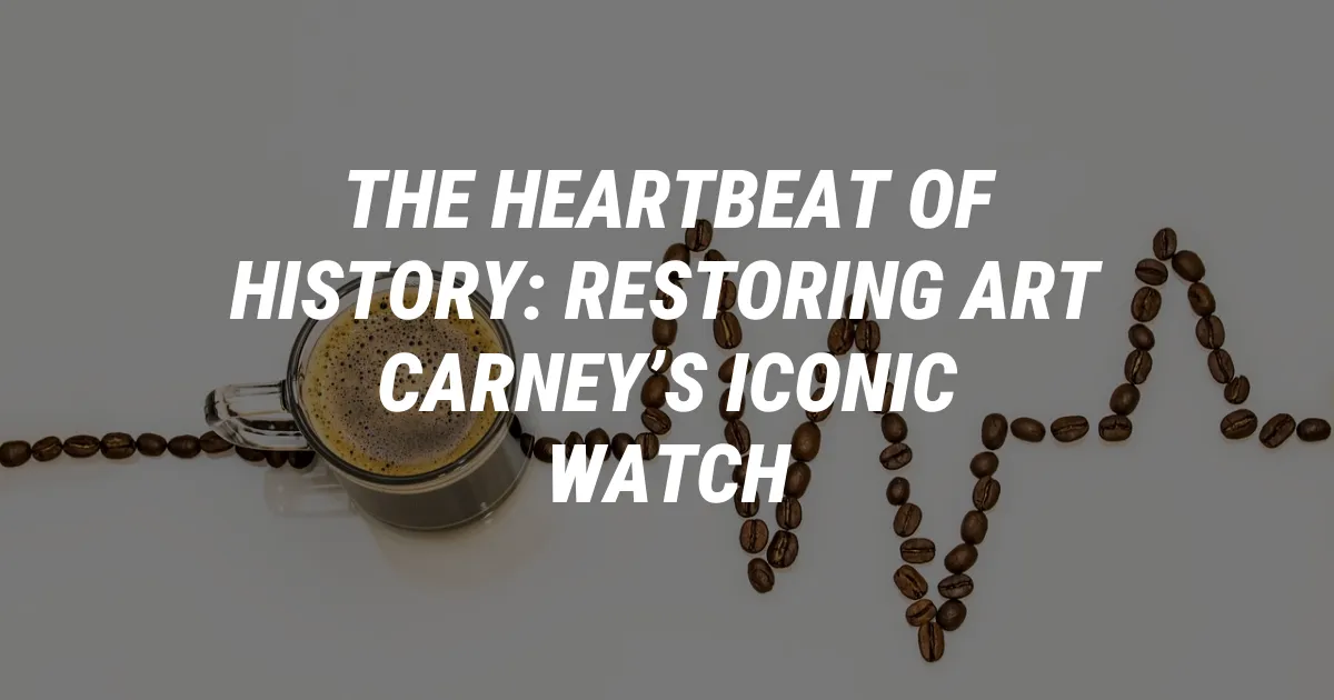 The Heartbeat of History: Restoring Art Carney’s Iconic Watch