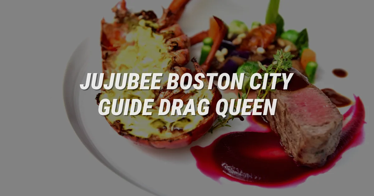 Explore Boston Like a Queen: Jujubee’s Ultimate Local Guide