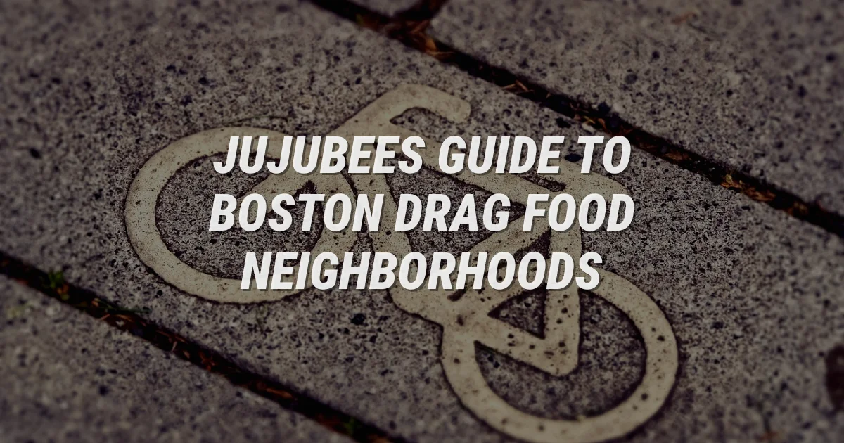 Jujubee's Boston: The Ultimate Drag Queen Guide to the City